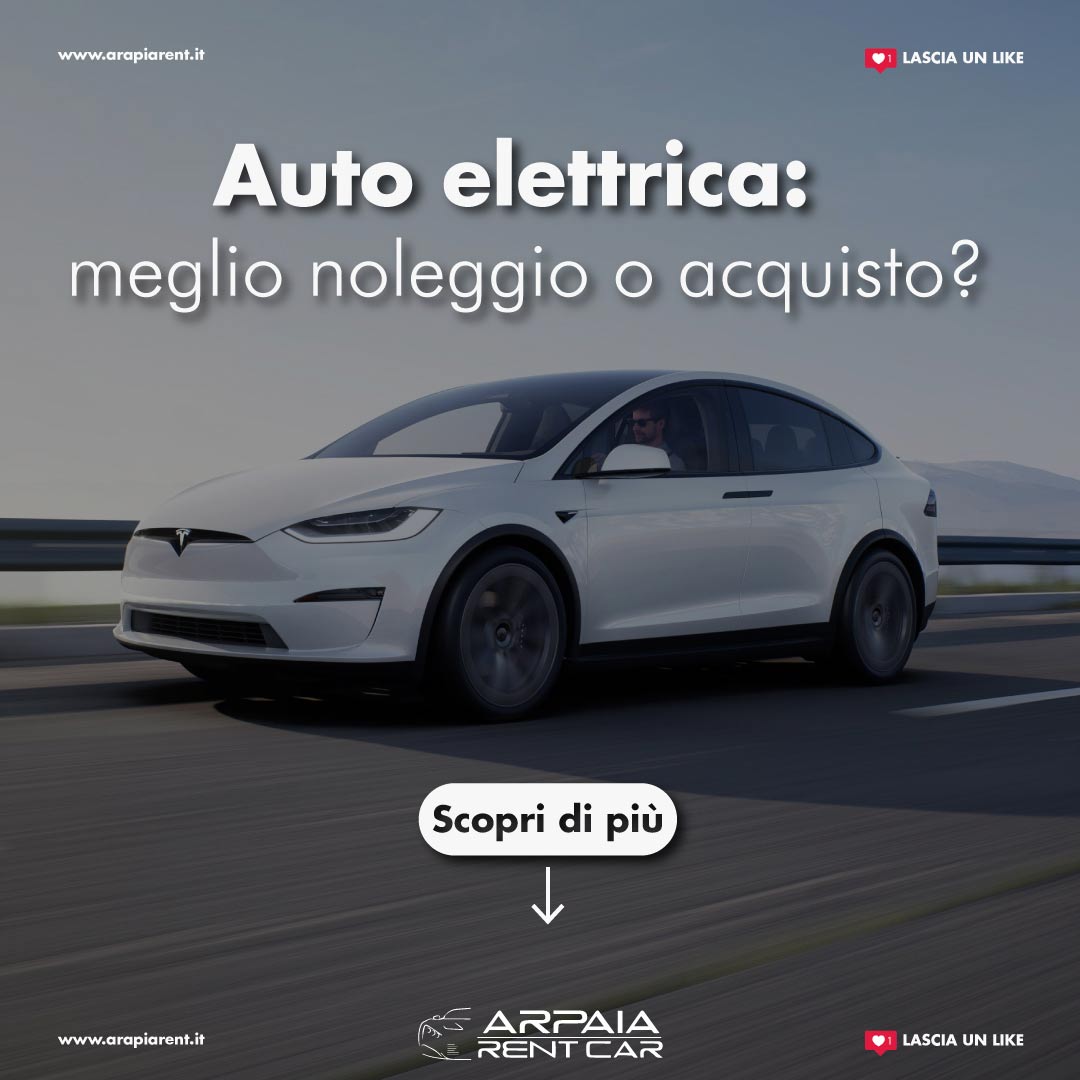 Auto elettrica: meglio noleggio o acquisto?