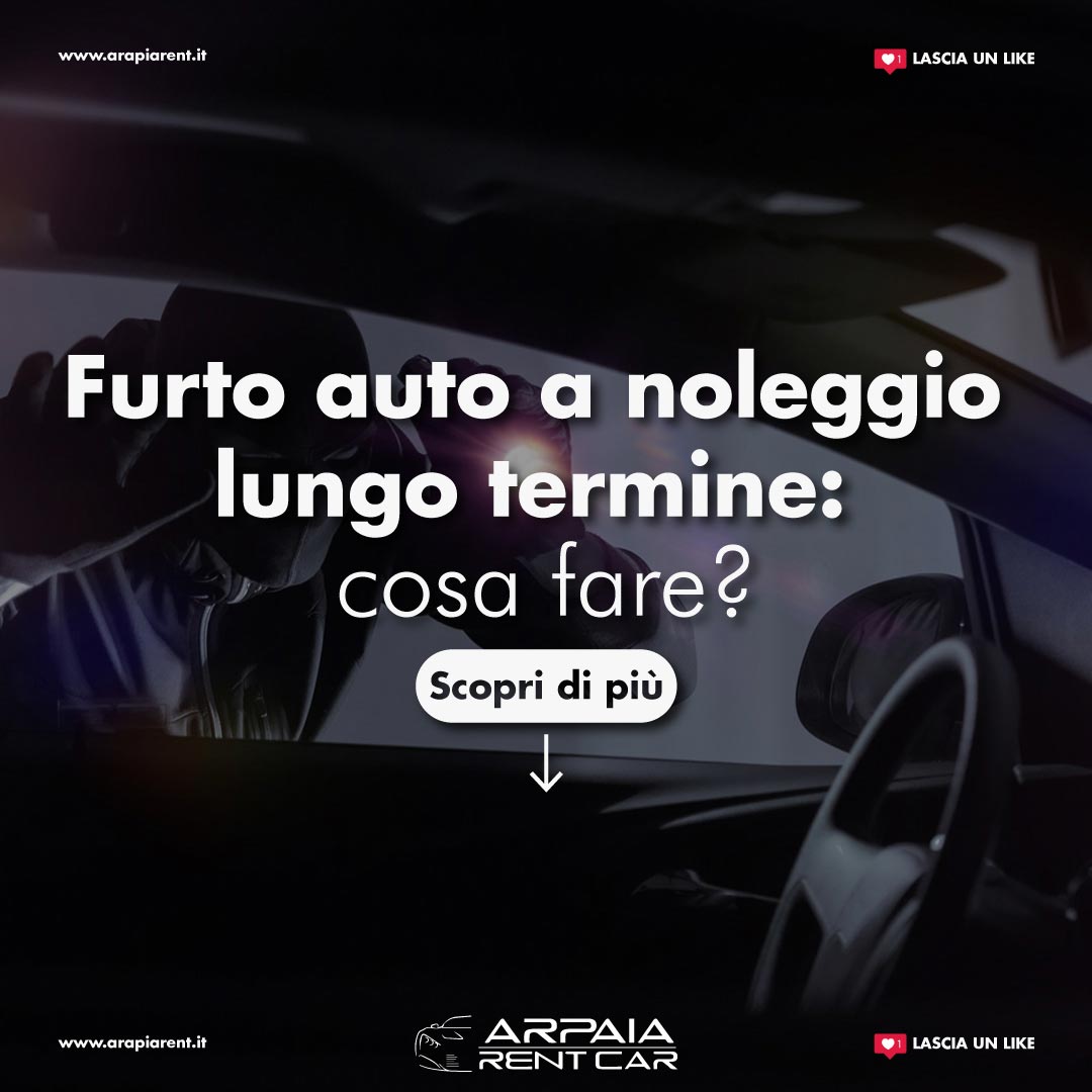 Furto auto a noleggio lungo termine: cosa fare?