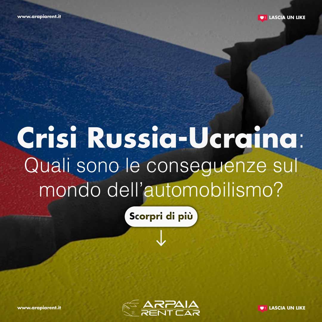 Crisi Russia-Ucraina: Quali sono le conseguenze sul mondo dell’automobilismo?